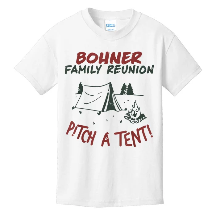 Bohner Family Reunion Pitch A Tent Funny Gift Kids T-Shirt