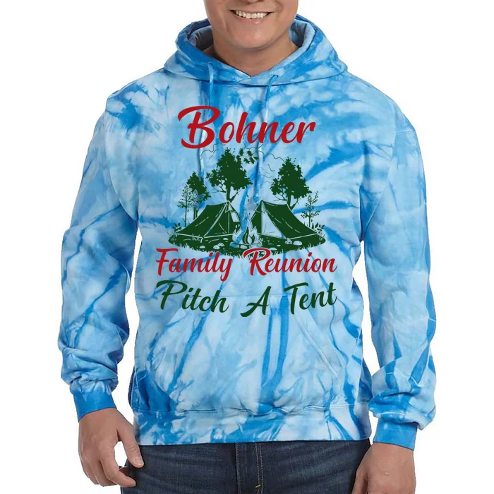 Bohner Family Reunion Pitch A Tent Matching Family Camping Tie Dye Hoodie