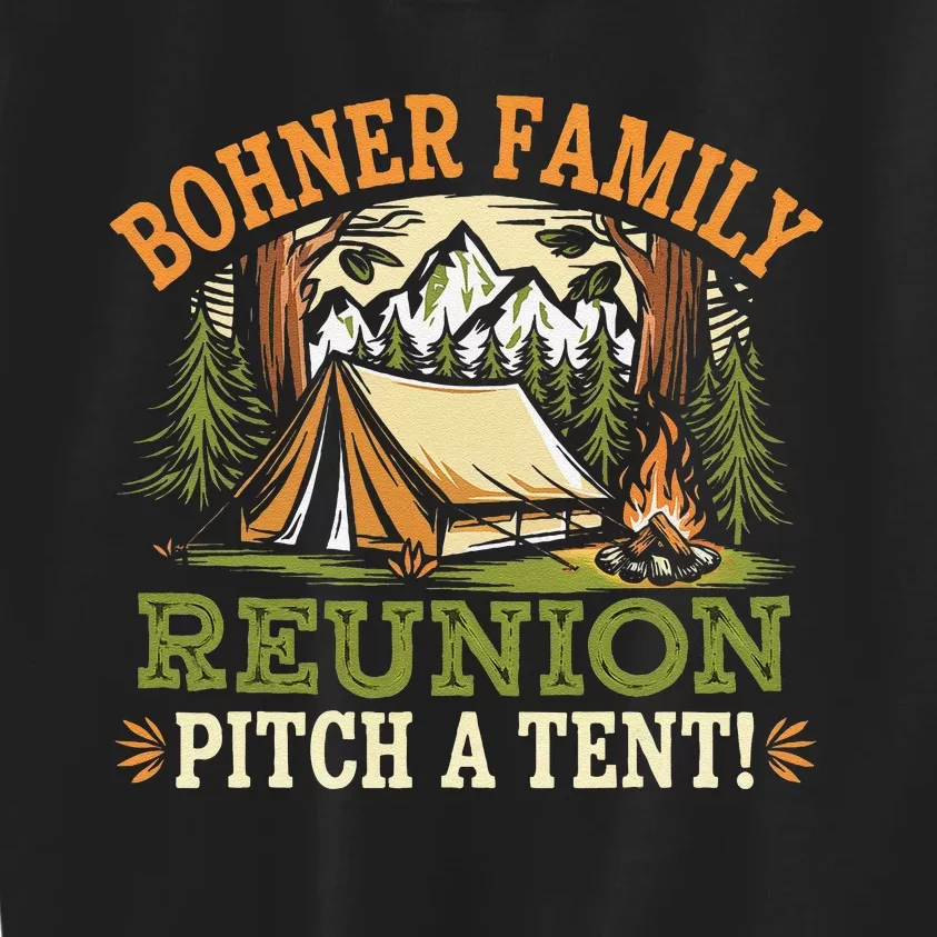 Bohner Family Reunion Pitch A Tent Kids Sweatshirt