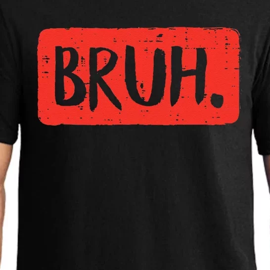 Bruh Funny Saying Meme Bro Mom Slang Pajama Set