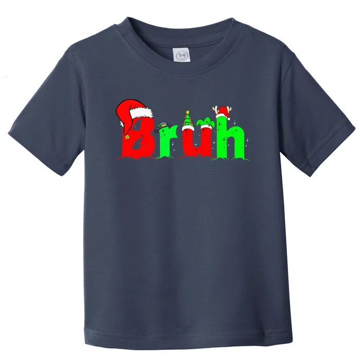 Bruh Funny Saying Bro Ns Christmas Pajamas Xmas Toddler T-Shirt