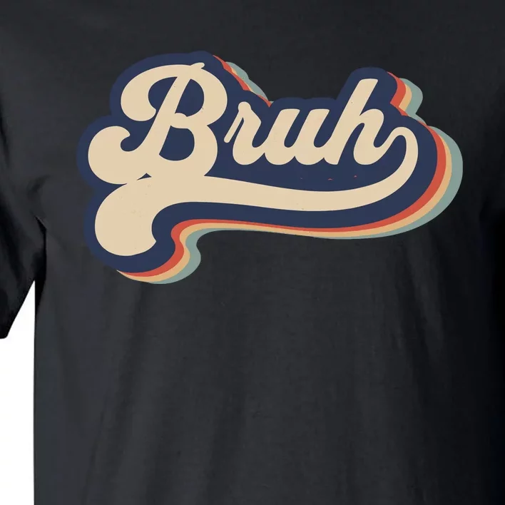 Bruh Funny Saying Slang Meme Retro Design Tall T-Shirt