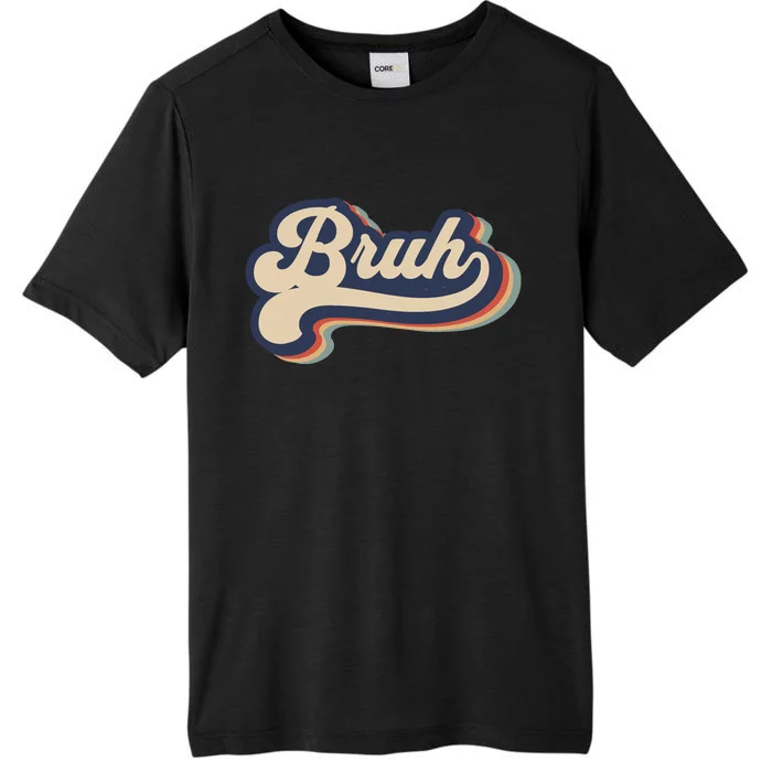 Bruh Funny Saying Slang Meme Retro Design ChromaSoft Performance T-Shirt