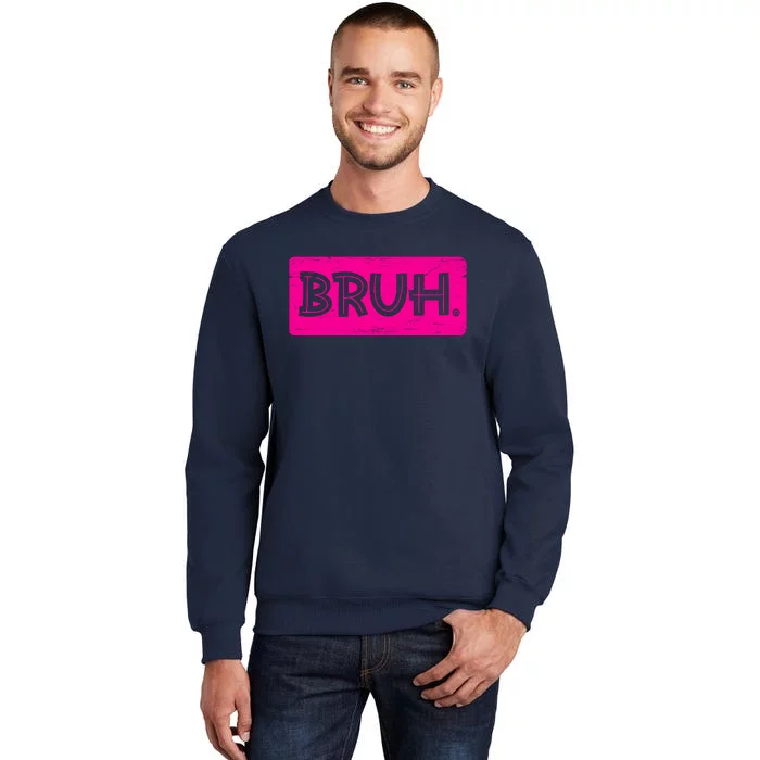 Bruh Funny Saying Meme Bro Slang Boy Girl Teens Pink Sweatshirt