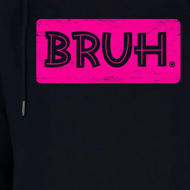 Bruh Funny Saying Meme Bro Slang Boy Girl Teens Pink Womens Funnel Neck Pullover Hood