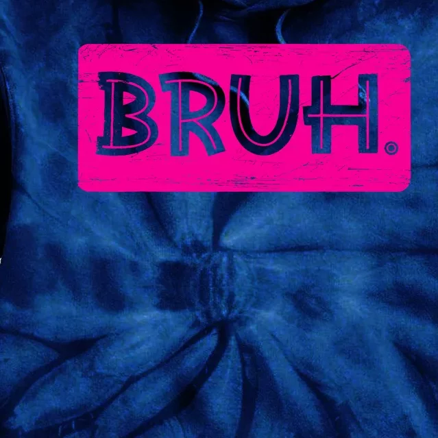 Bruh Funny Saying Meme Bro Slang Boy Girl Teens Pink Tie Dye Hoodie