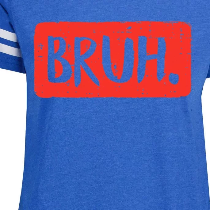 Bruh Funny Saying Meme Bro Mom Slang Enza Ladies Jersey Football T-Shirt