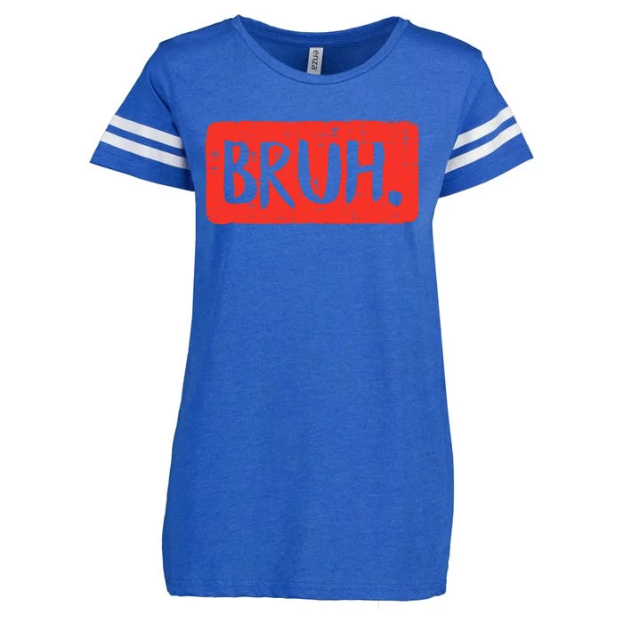 Bruh Funny Saying Meme Bro Mom Slang Enza Ladies Jersey Football T-Shirt