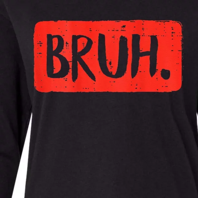 Bruh Funny Saying Meme Bro Mom Slang Boy Girls Teen Womens Cotton Relaxed Long Sleeve T-Shirt