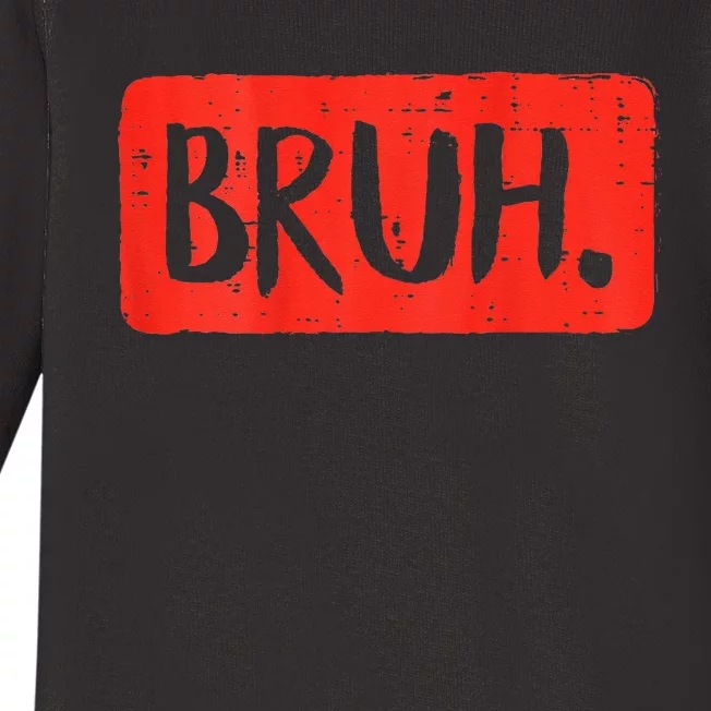 Bruh Funny Saying Meme Bro Mom Slang Boy Girls Teen Baby Long Sleeve Bodysuit