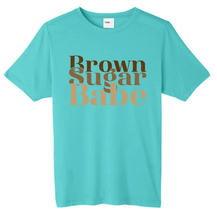 Brown Funny Sugar Babe Proud Black History Juneteenth Meaningful Gift ChromaSoft Performance T-Shirt