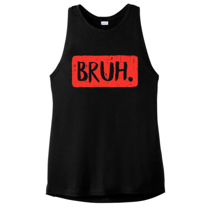 Bruh Funny Saying Meme Bro Mom Slang Ladies Tri-Blend Wicking Tank