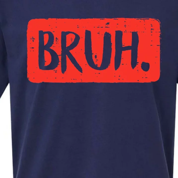 Bruh Funny Saying Meme Bro Mom Slang Sueded Cloud Jersey T-Shirt