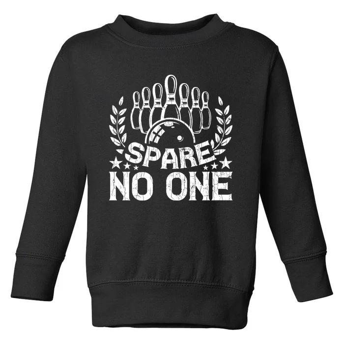 Bowling Funny Spare No One Graphic For Bowlers Gift Toddler Sweatshirt