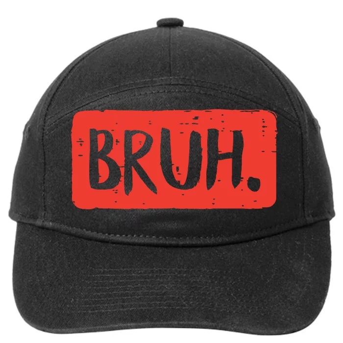 Bruh Funny Saying Meme Bro Mom Slang Boy Girl 7-Panel Snapback Hat