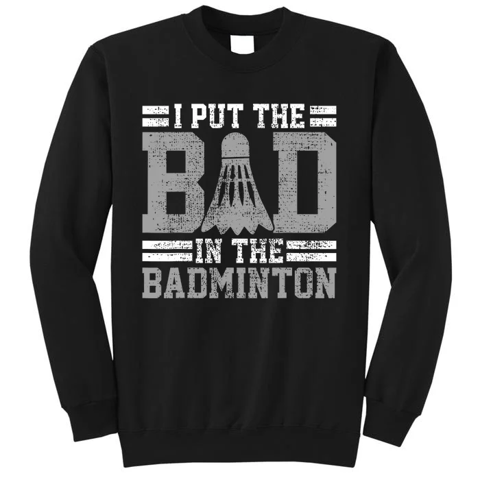 Badminton Funny Saying Player Gift Sweatshirt