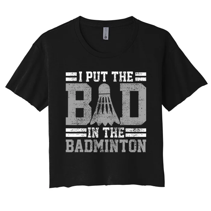 Badminton Funny Saying Player Gift Women's Crop Top Tee