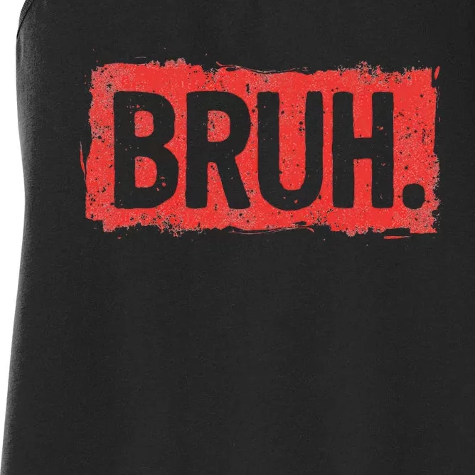 Bruh Funny Saying Meme Bro Boy Slang Women's Racerback Tank