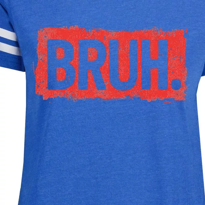 Bruh Funny Saying Meme Bro Boy Slang Enza Ladies Jersey Football T-Shirt