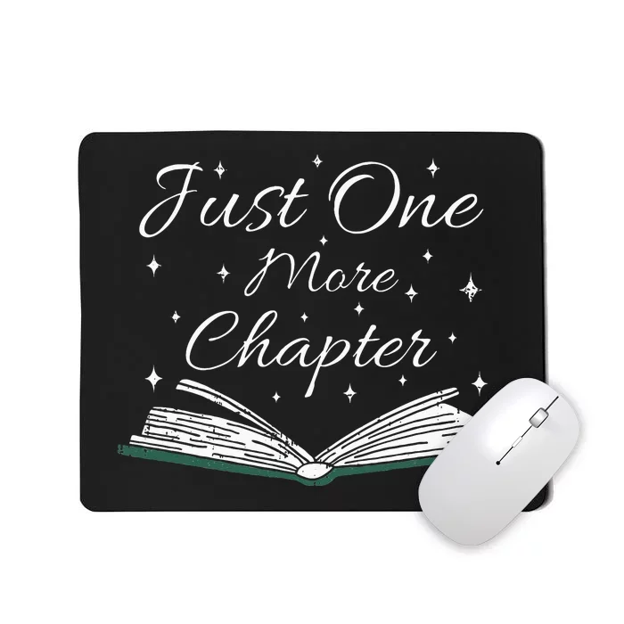 Bookaholic Funny Saying About Books Just One More Chapter Mousepad