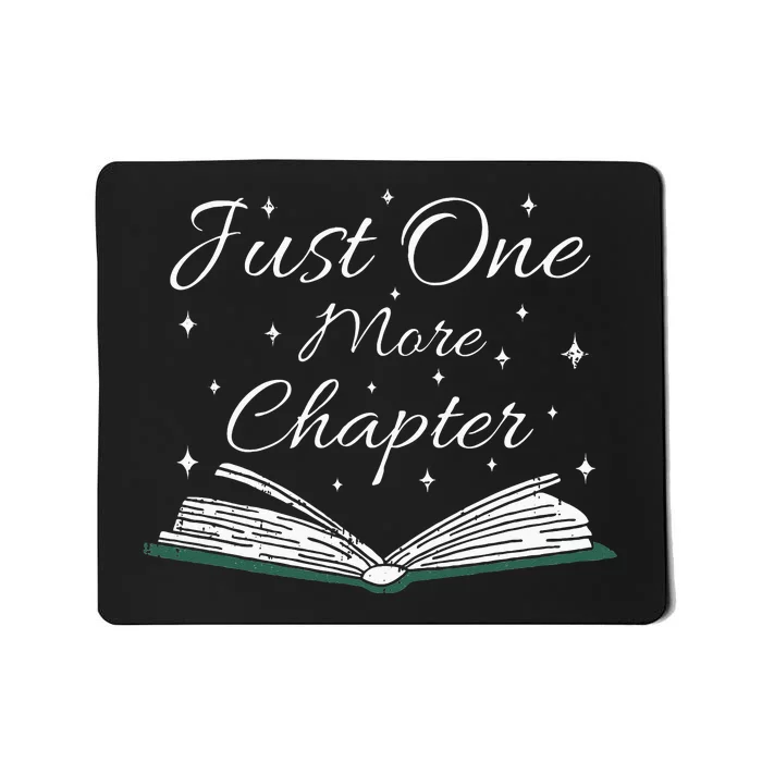 Bookaholic Funny Saying About Books Just One More Chapter Mousepad