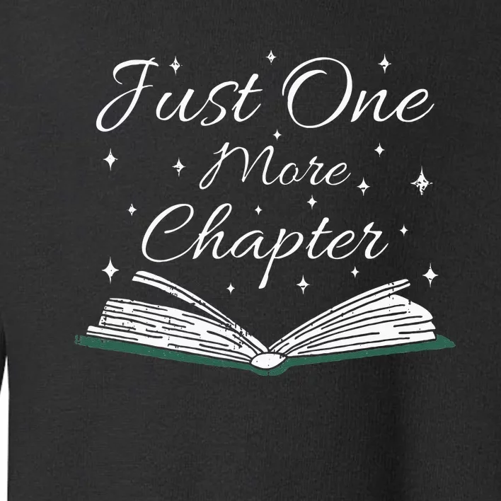 Bookaholic Funny Saying About Books Just One More Chapter Toddler Sweatshirt