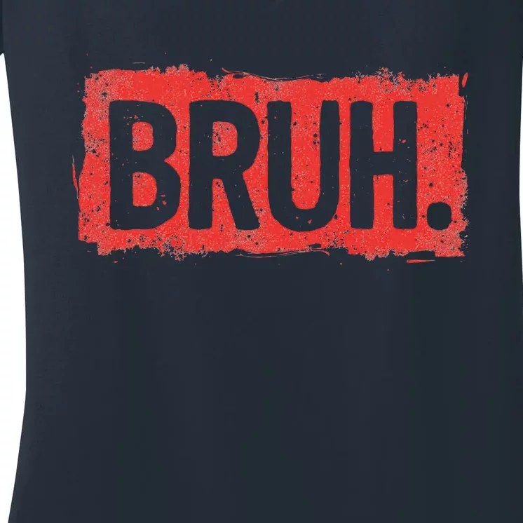 Bruh Funny Saying Meme Bro Boy Slang Women's V-Neck T-Shirt