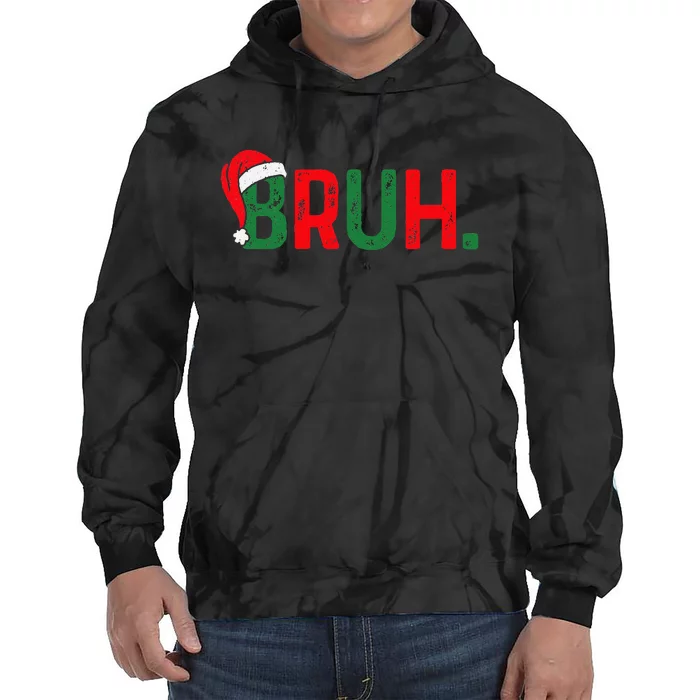 Bruh Funny Saying Bro Christmas Pajamas Xmas Gift Tie Dye Hoodie