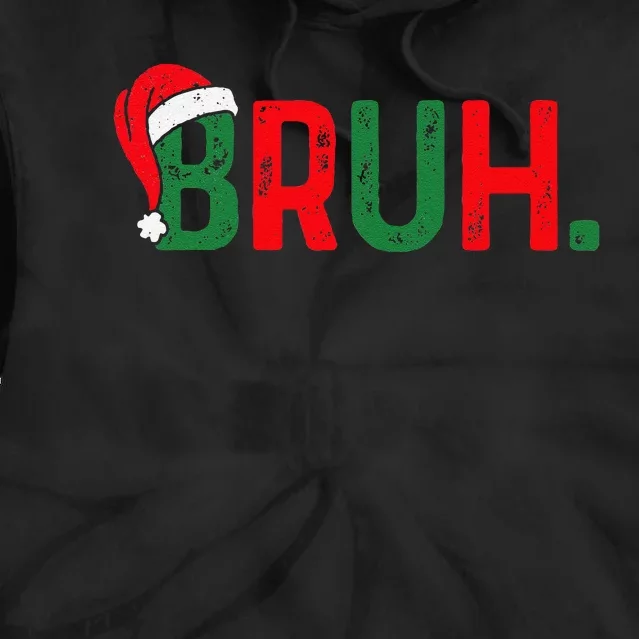 Bruh Funny Saying Bro Christmas Pajamas Xmas Gift Tie Dye Hoodie