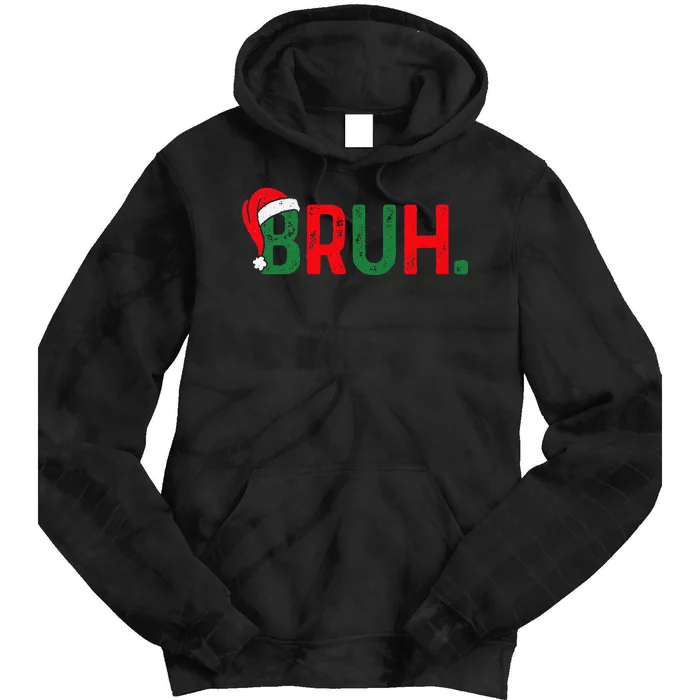 Bruh Funny Saying Bro Christmas Pajamas Xmas Gift Tie Dye Hoodie