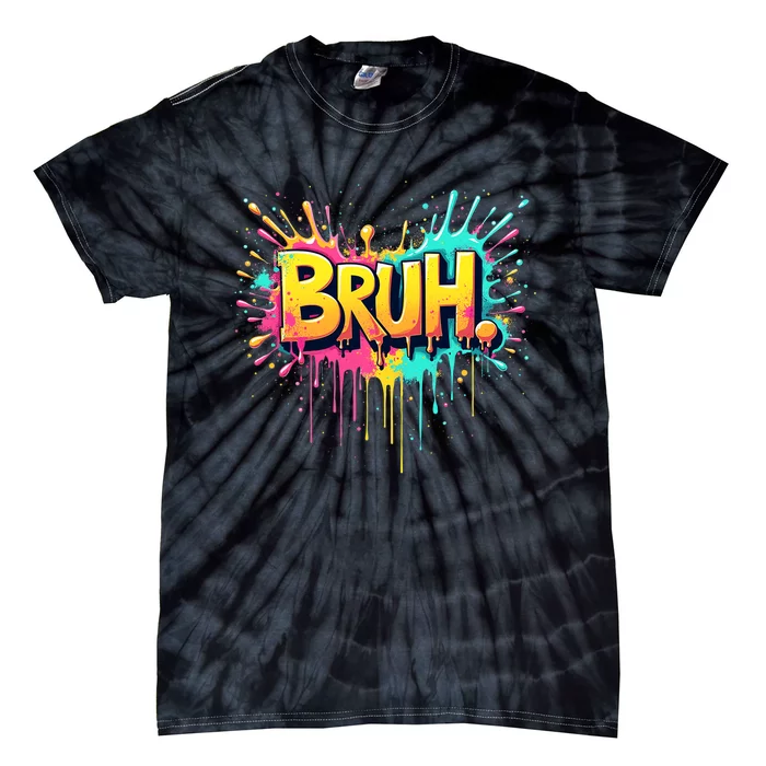 Bruh Funny Saying Meme Bro Tie-Dye T-Shirt