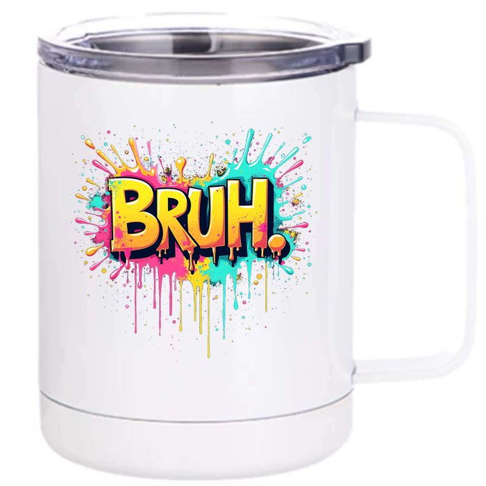 Bruh Funny Saying Meme Bro Front & Back 12oz Stainless Steel Tumbler Cup