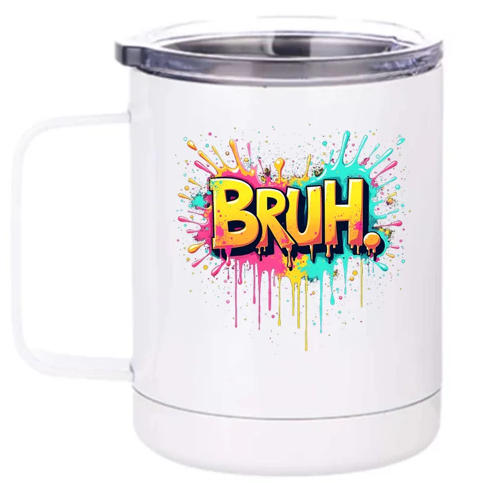 Bruh Funny Saying Meme Bro Front & Back 12oz Stainless Steel Tumbler Cup