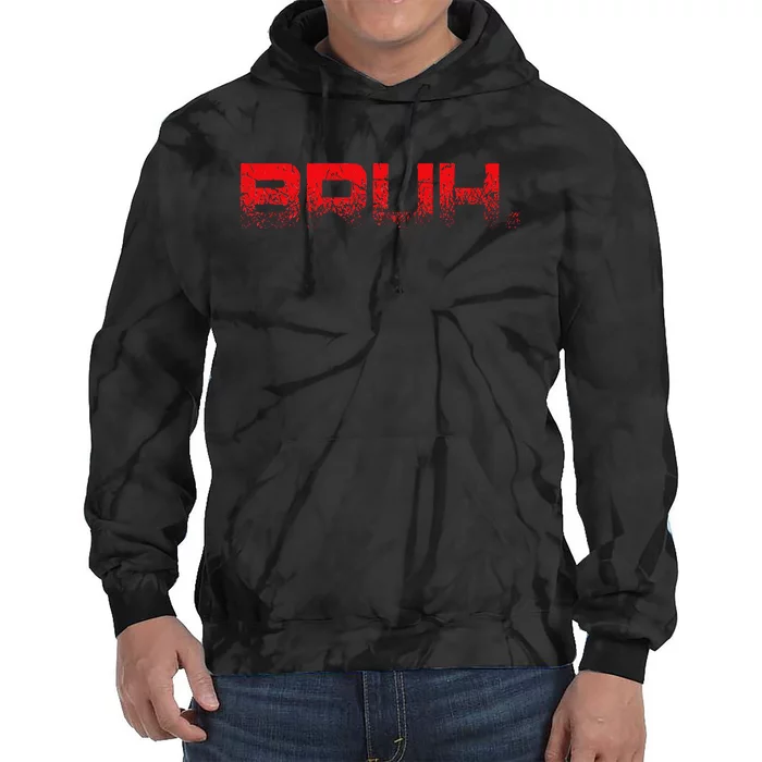 Bruh Funny Saying Meme Bro Mom Slang Tie Dye Hoodie