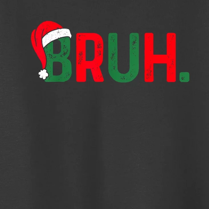 Bruh Funny Saying Bro Teens Boy Christmas Pajamas Xmas Toddler T-Shirt