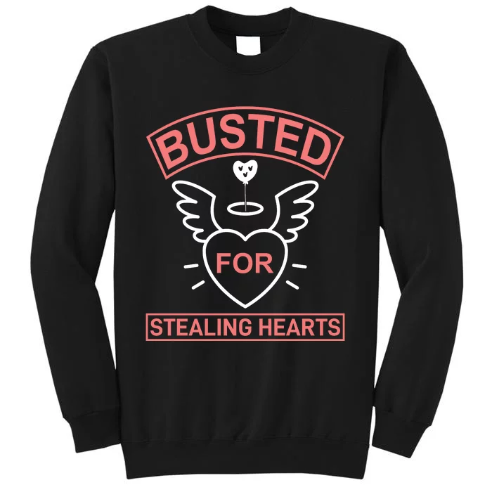 Busted For Stealing Hearts Tall Sweatshirt