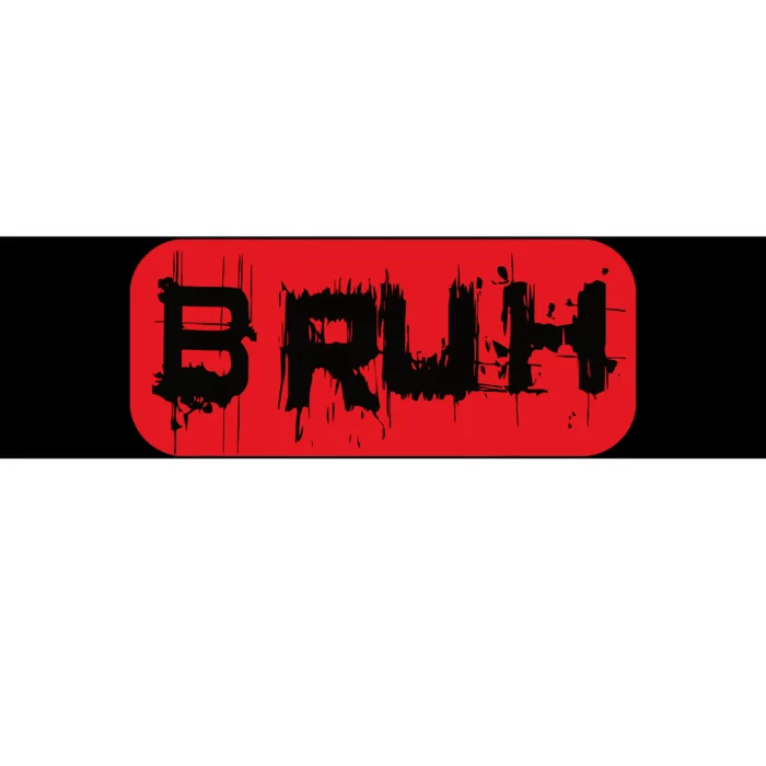 Bruh Funny Saying Meme Slang Boy Bro Girl Teen Bumper Sticker