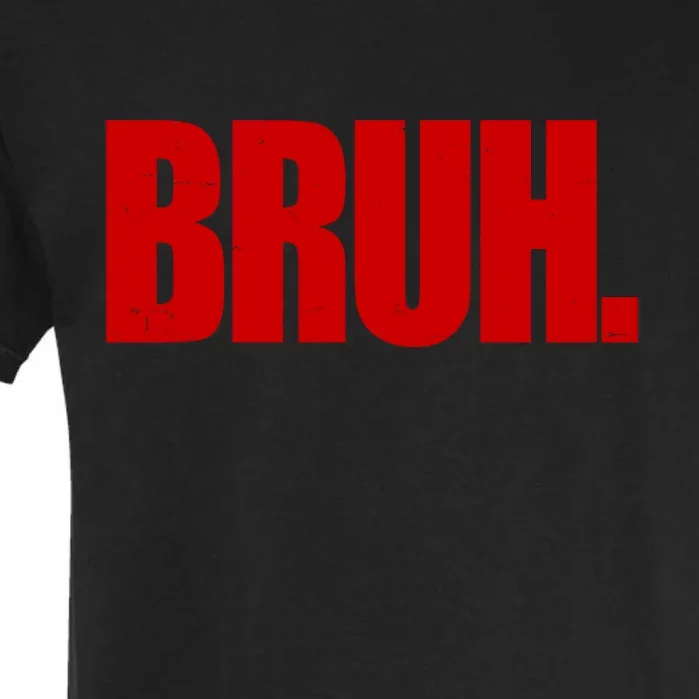 Bruh Funny Saying Garment-Dyed Heavyweight T-Shirt