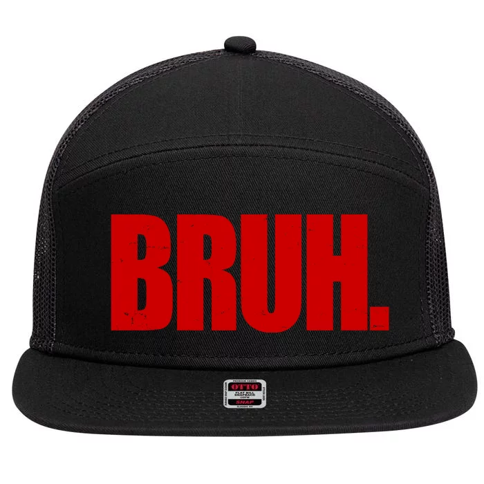 Bruh Funny Saying 7 Panel Mesh Trucker Snapback Hat