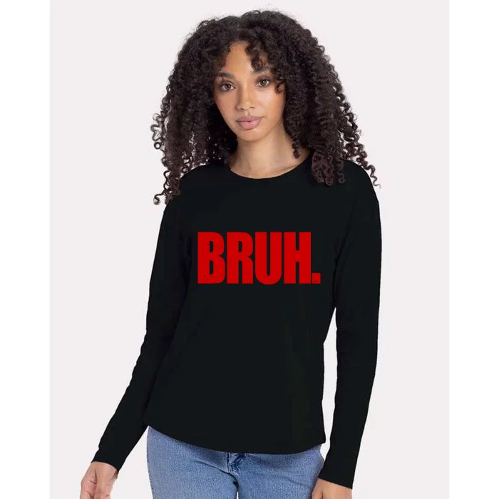 Bruh Funny Saying Womens Cotton Relaxed Long Sleeve T-Shirt