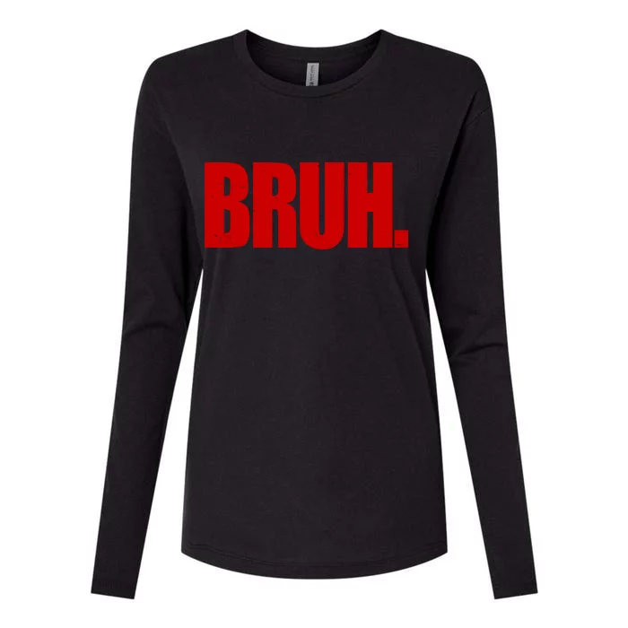 Bruh Funny Saying Womens Cotton Relaxed Long Sleeve T-Shirt