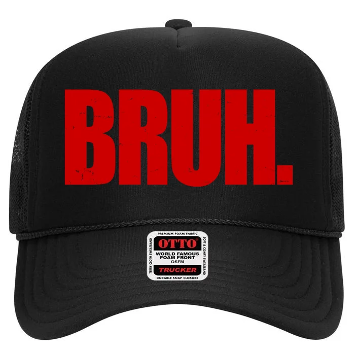 Bruh Funny Saying High Crown Mesh Trucker Hat