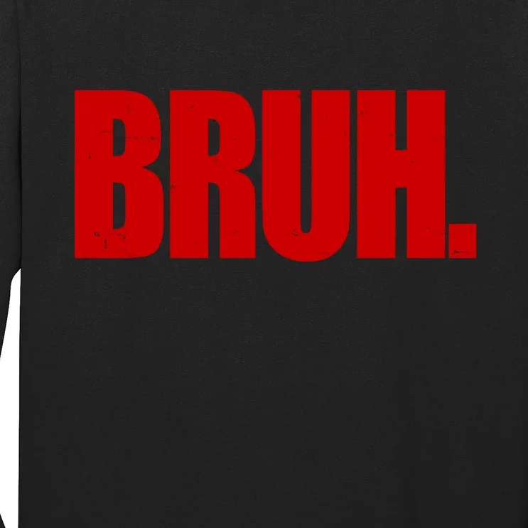 Bruh Funny Saying Long Sleeve Shirt