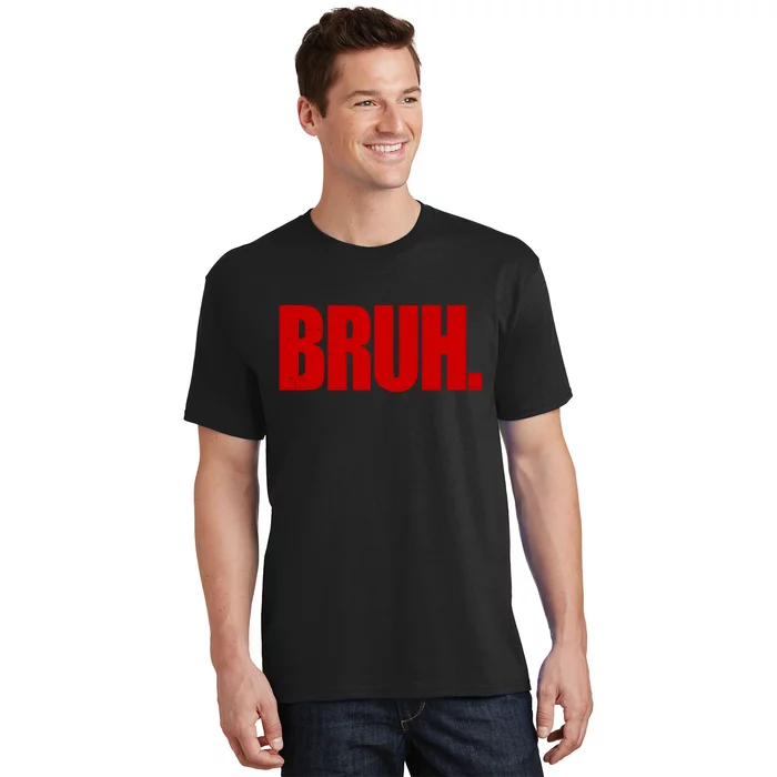 Bruh Funny Saying T-Shirt