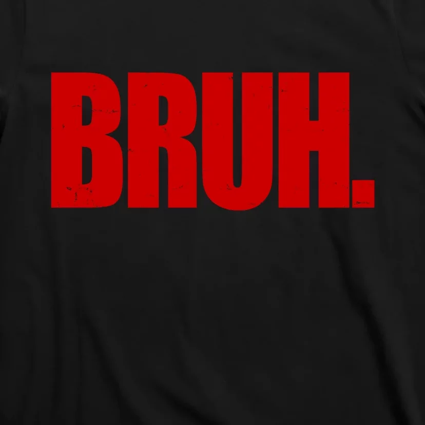 Bruh Funny Saying T-Shirt