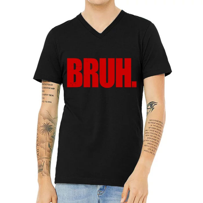 Bruh Funny Saying V-Neck T-Shirt