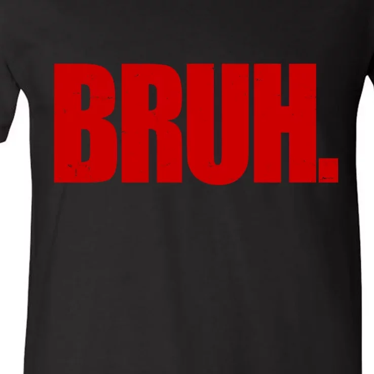 Bruh Funny Saying V-Neck T-Shirt