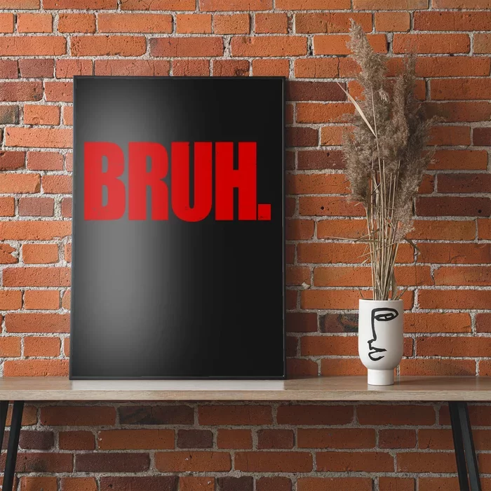 Bruh Funny Saying Poster