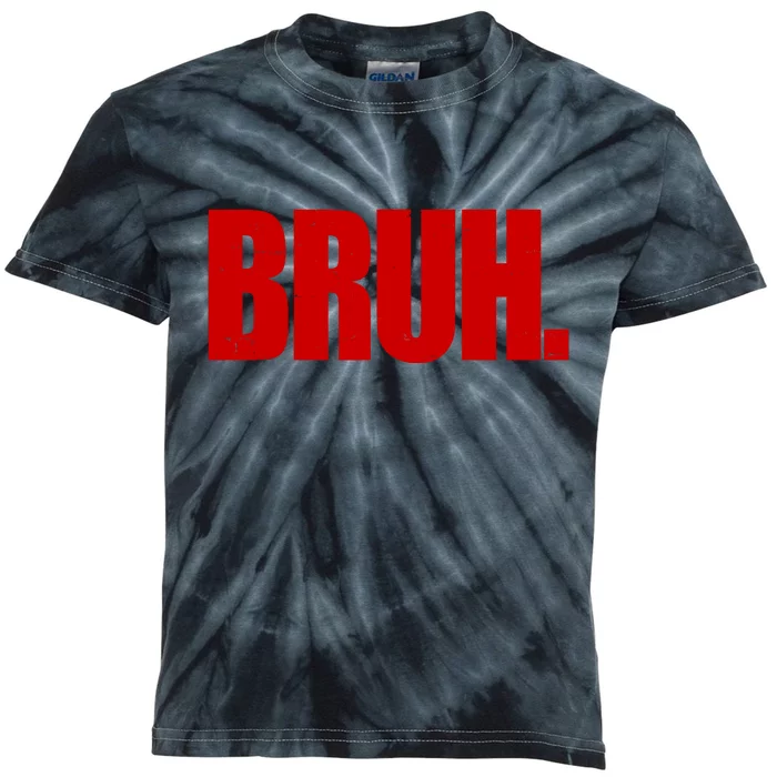 Bruh Funny Saying Kids Tie-Dye T-Shirt