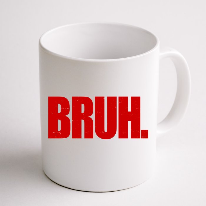 Bruh Funny Saying Front & Back Coffee Mug